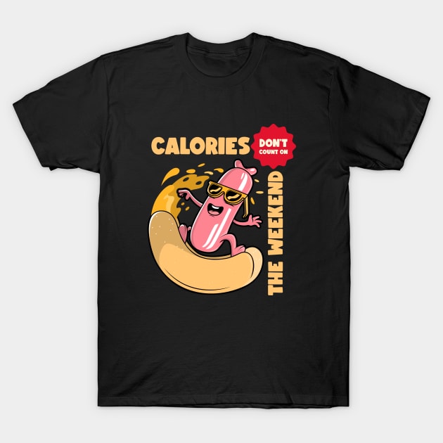 Calories Don’t Count on the Weekend Food And Recipe T-Shirt by Lamount Tees
